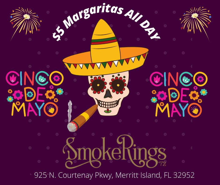 Come enjoy Cinco de Mayo at SmokeRings 72. Enjoy $5 Margaritas all day.