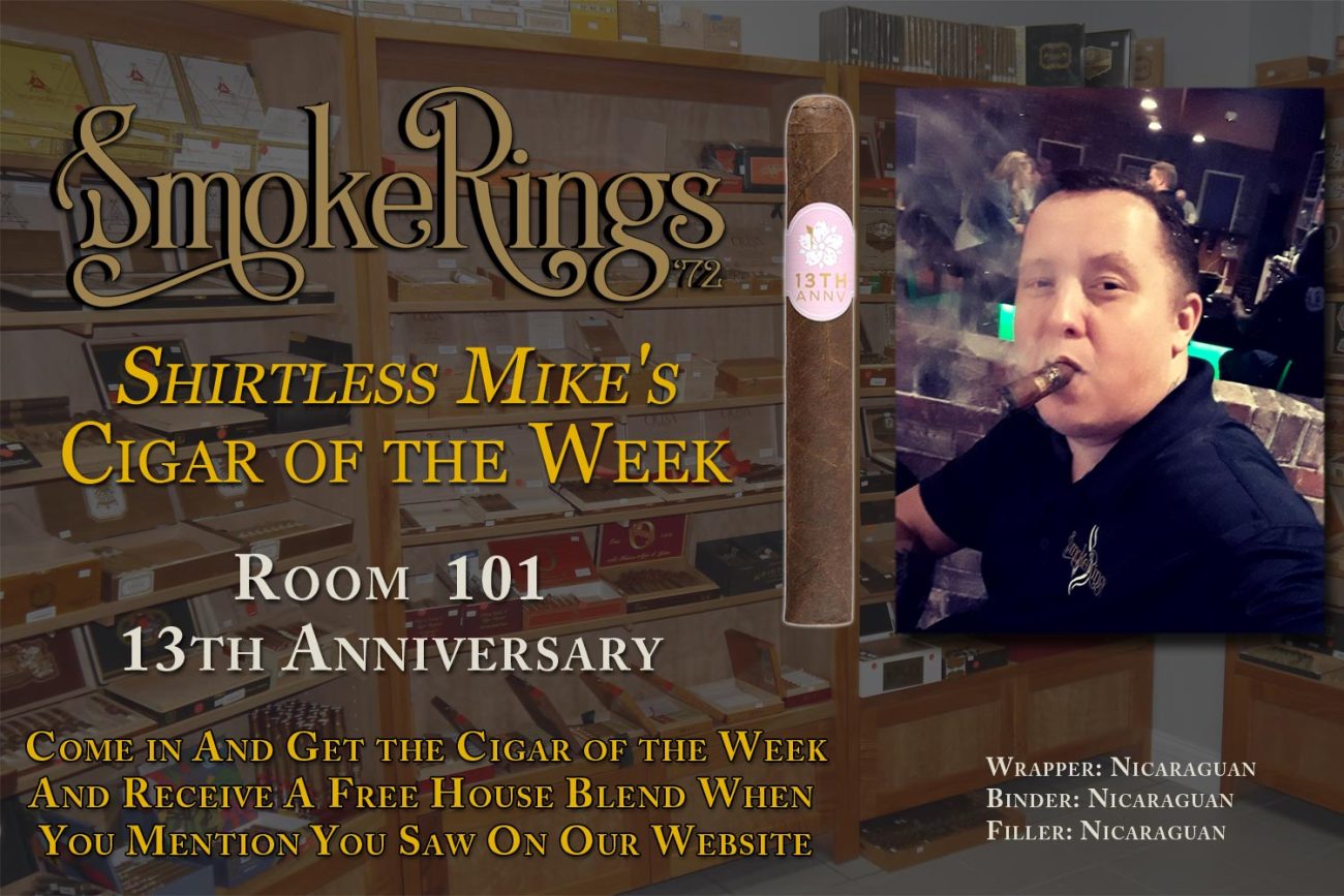 Shirtless Mike's Cigar of the Week- October 19, 2022 - Room 101: 13th Anniversary 