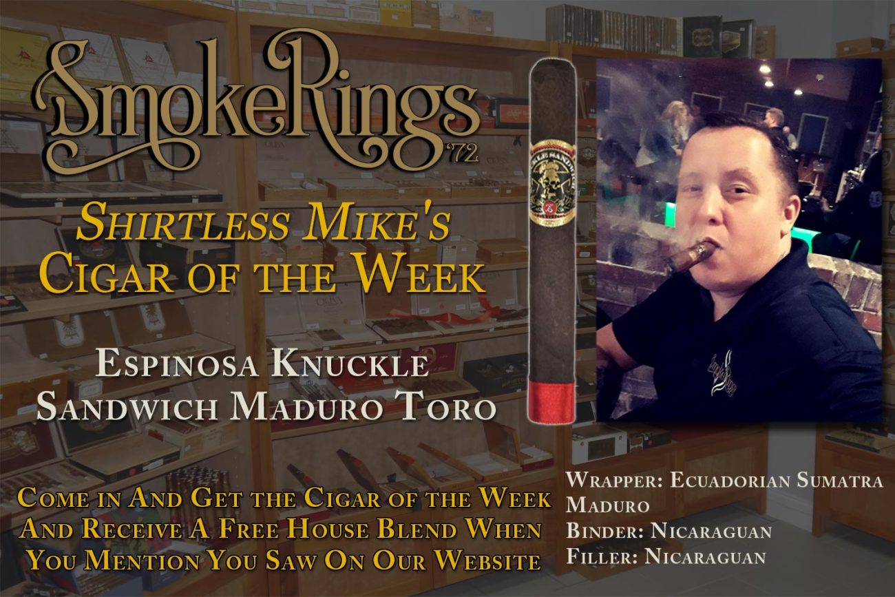Shirtless Mike's Cigar of the Week- January 5, 2023 - Espinosa Knuckle Sandwich Maduro Toro