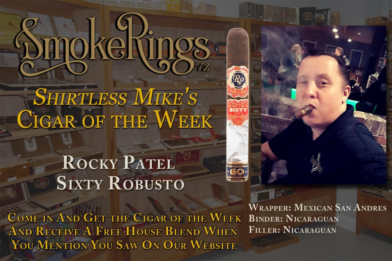Shirtless Mike's Cigar of the Week- February 10, 2023 - Rocky Patel Sixty Robusto 