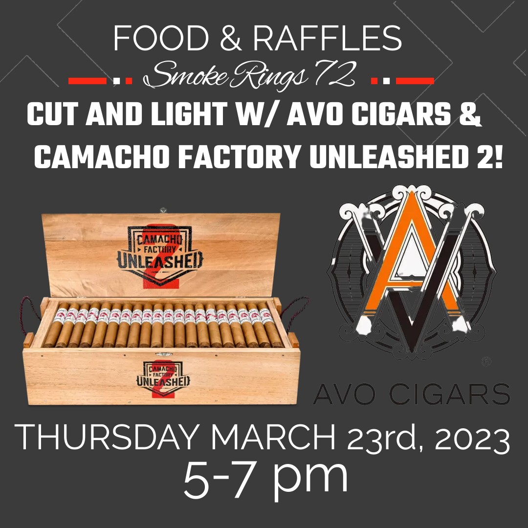 Cut and Light Event with Avo Cigars & Camacho Factory Unleashed 2!