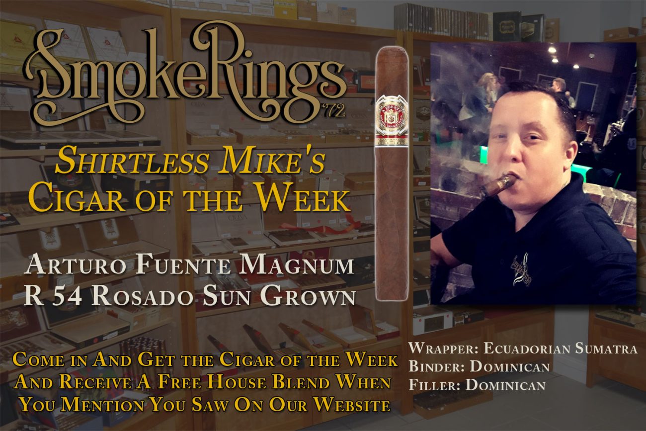 Shirtless Mike's Cigar of the Week- March 16, 2023 - Arturo Fuente Magnum R 54 Rosado Sun Grown