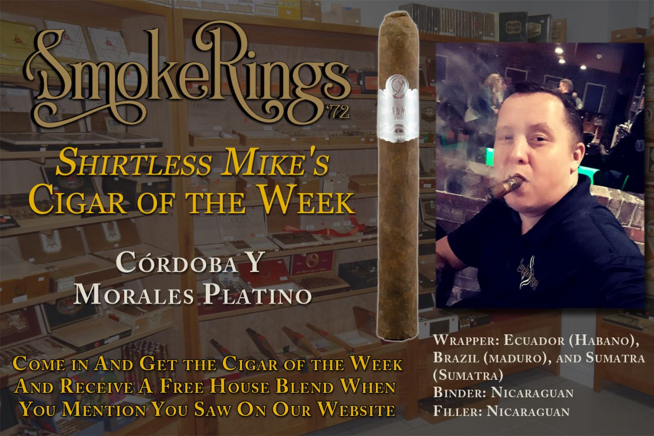 Shirtless Mike's Cigar of the Week- June 22, 2023 - Córdoba Y Morales Platino