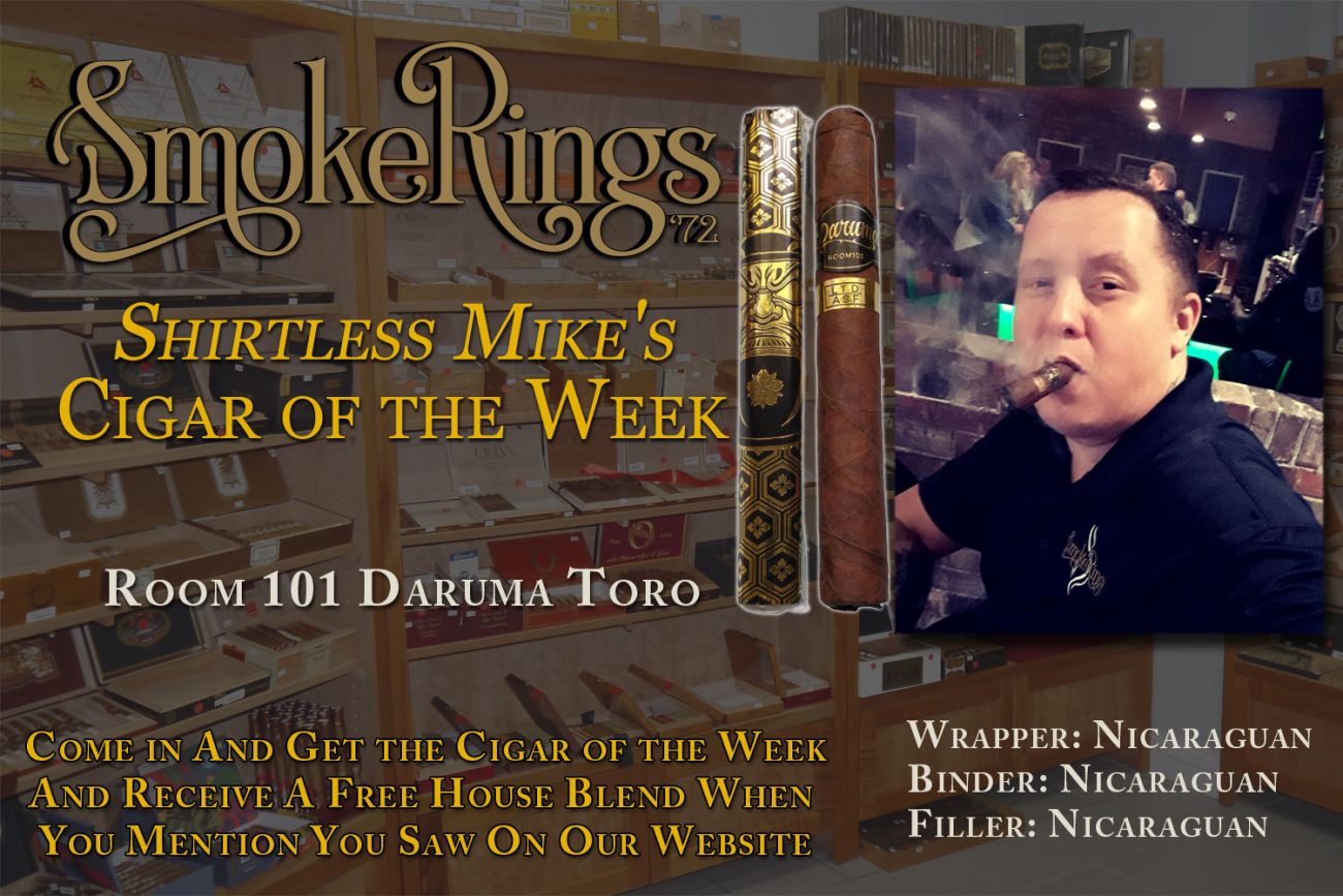 Shirtless Mike's Cigar of the Week- July 13, 2023 - Room 101 Daruma Toro