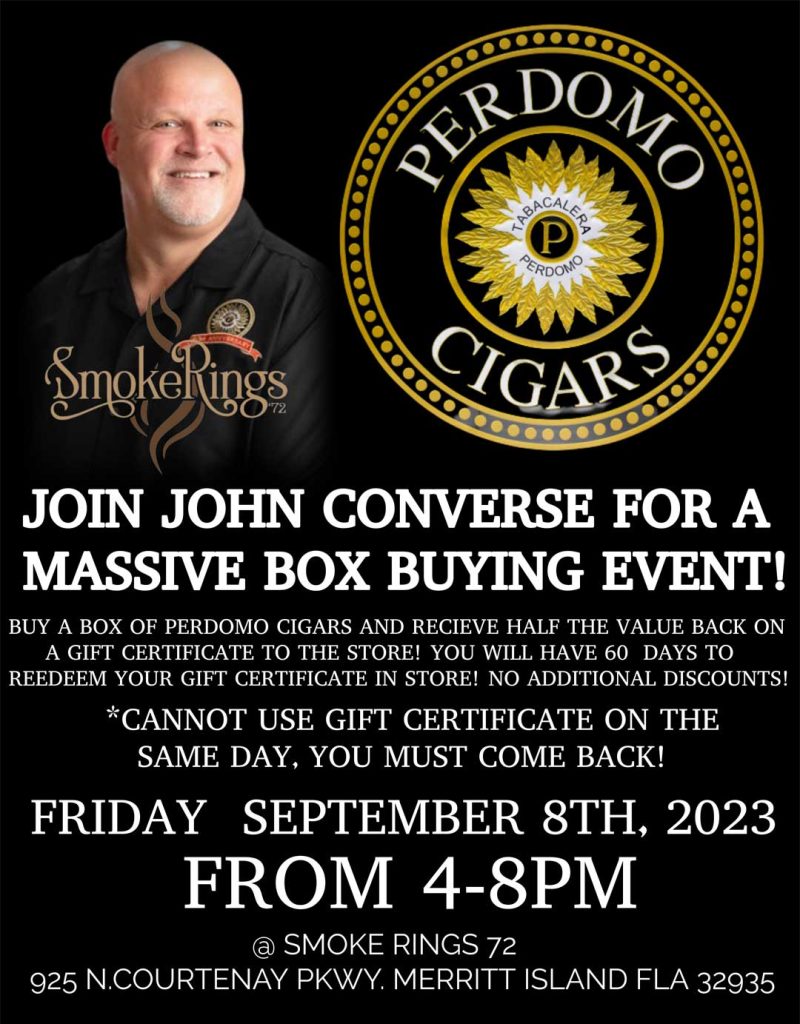 September 8th from 4-8 PM Massive box buying event with Perdomo Cigars!