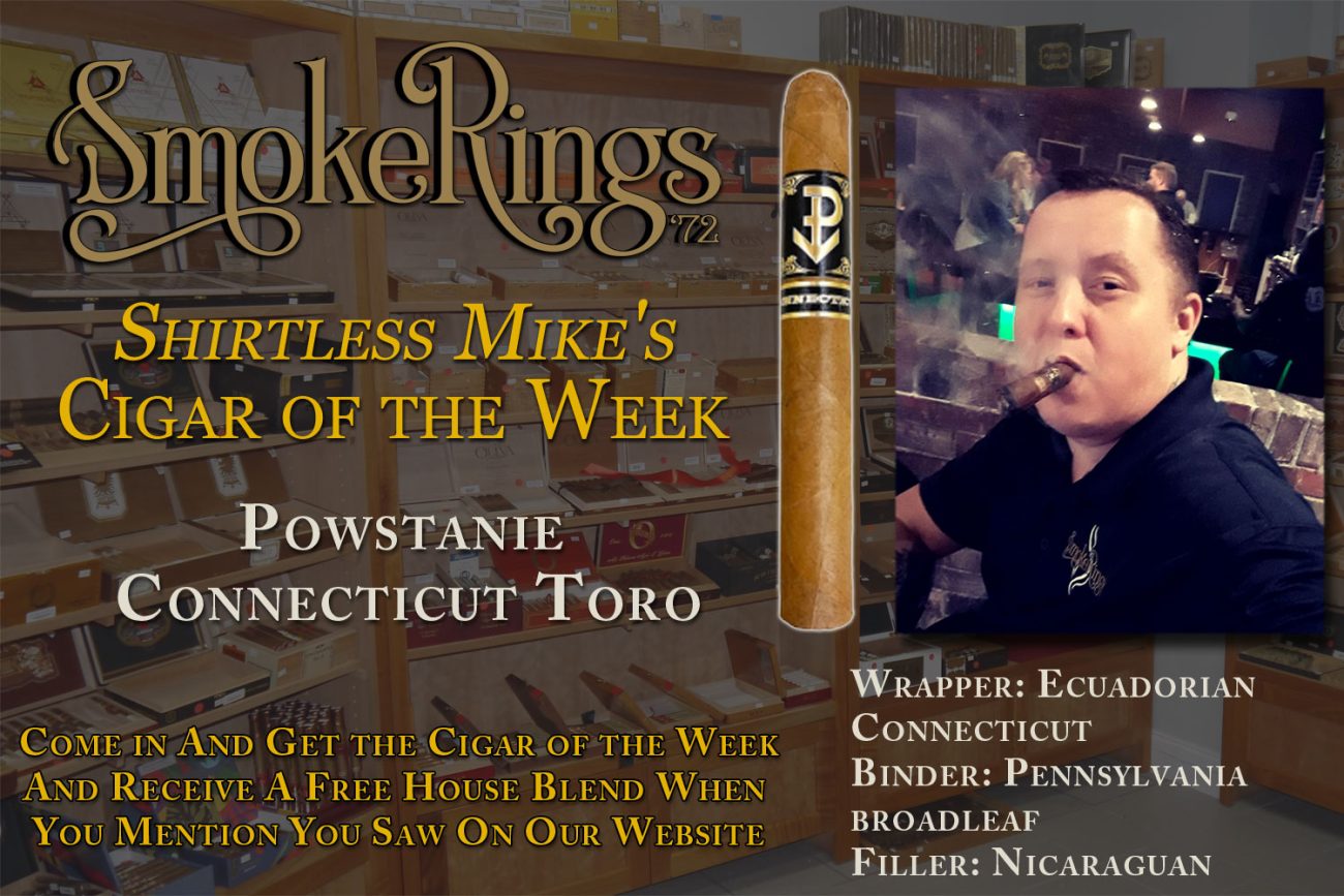 Shirtless Mike's Cigar of the Week- August 24, 2023 - Powstanie Connecticut Toro