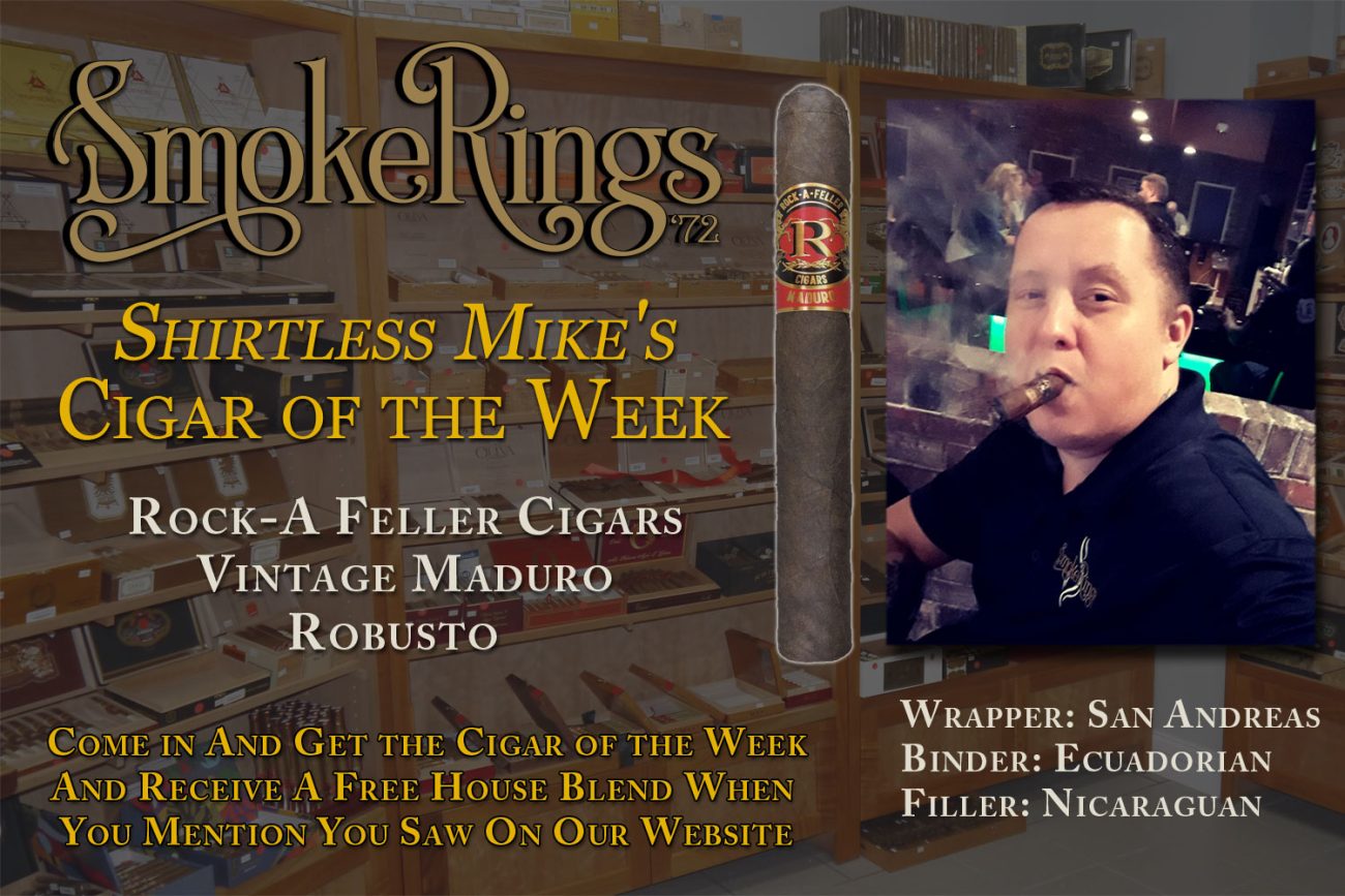 Shirtless Mike's Cigar of the Week- February 28, 2024 - Rock-A-Feller Cigars Vintage Maduro Robusto
