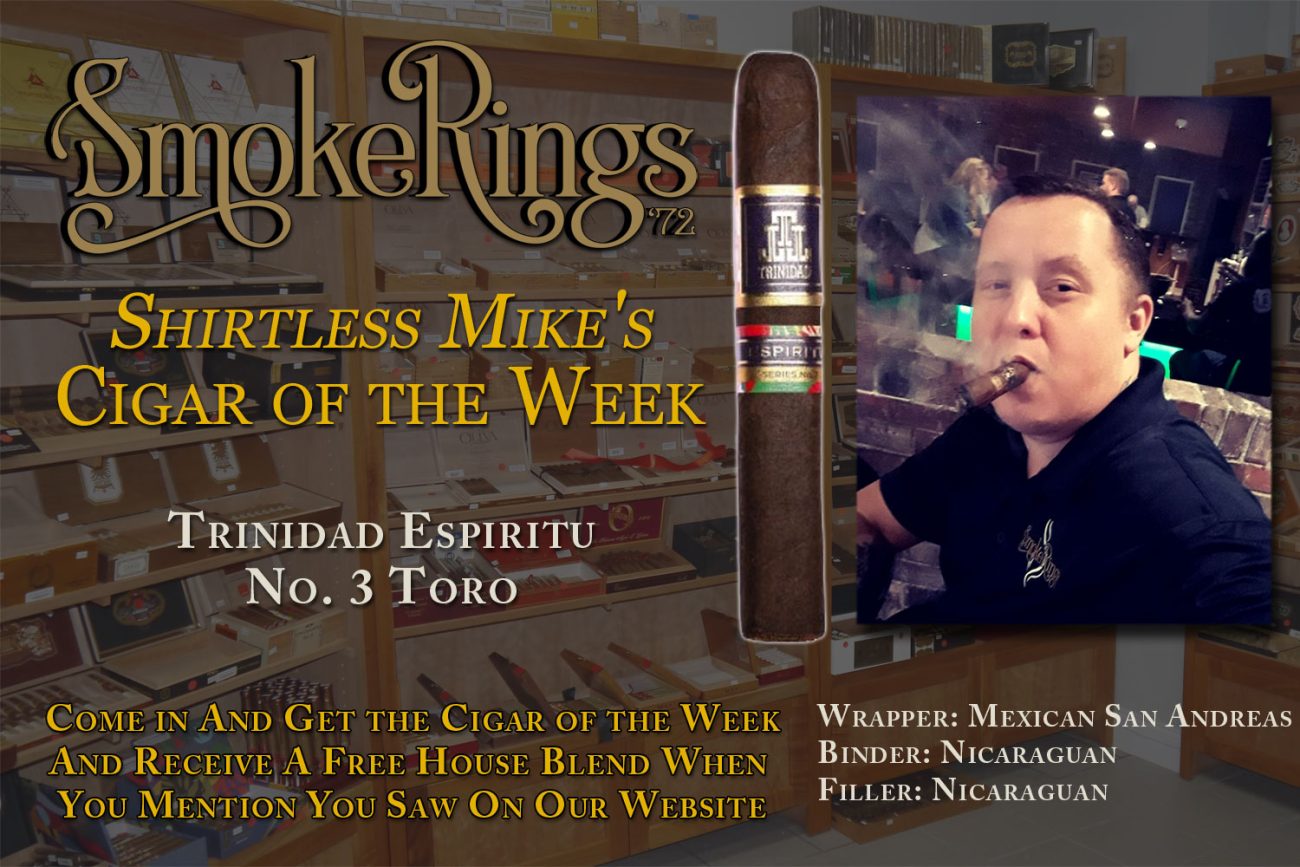 Shirtless Mike's Cigar of the Week- May 16, 2024 - Trinidad Espiritu No. 3 Toro