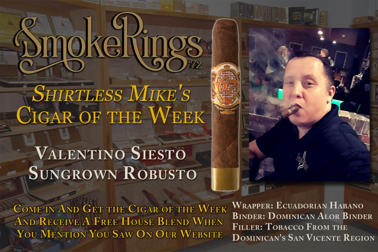 Shirtless Mike's Cigar of the Week- July 3, 2024 - Valentino Siesto Sungrown Robusto