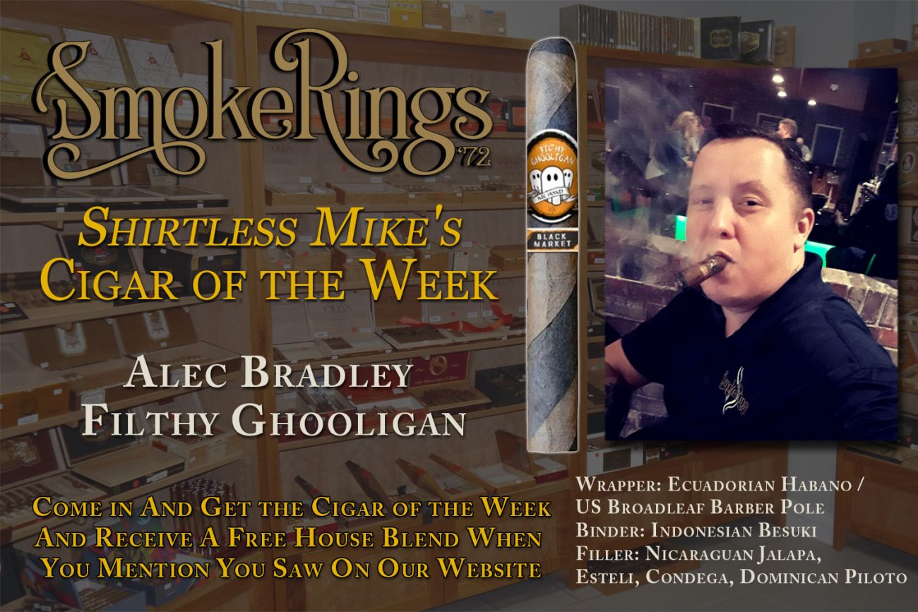 Shirtless Mike's Cigar of the Week- October 23, 2024 - Alec Bradley Filthy Ghooligan