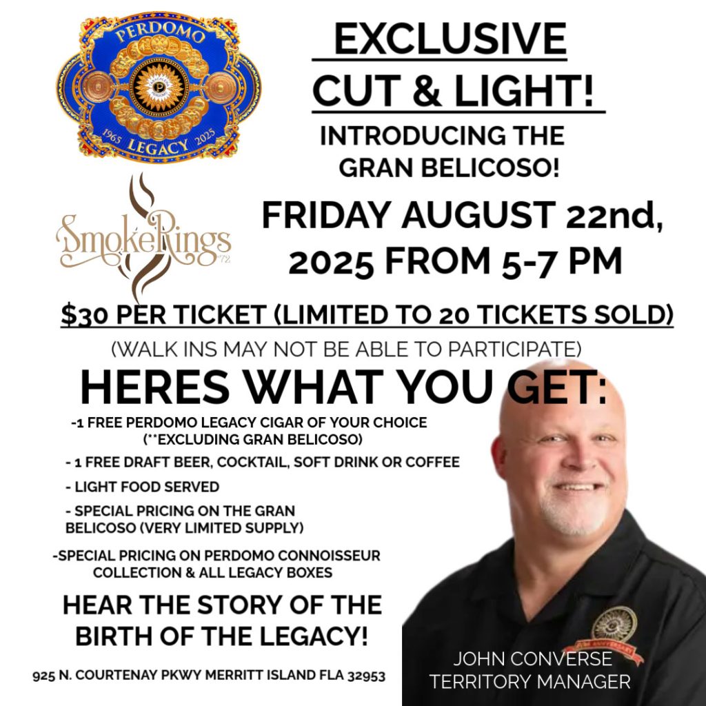 Exclusive Perdomo Legacy Event Introducing the Gran Belicoso on FRIDAY August 22nd from 5-7 pm