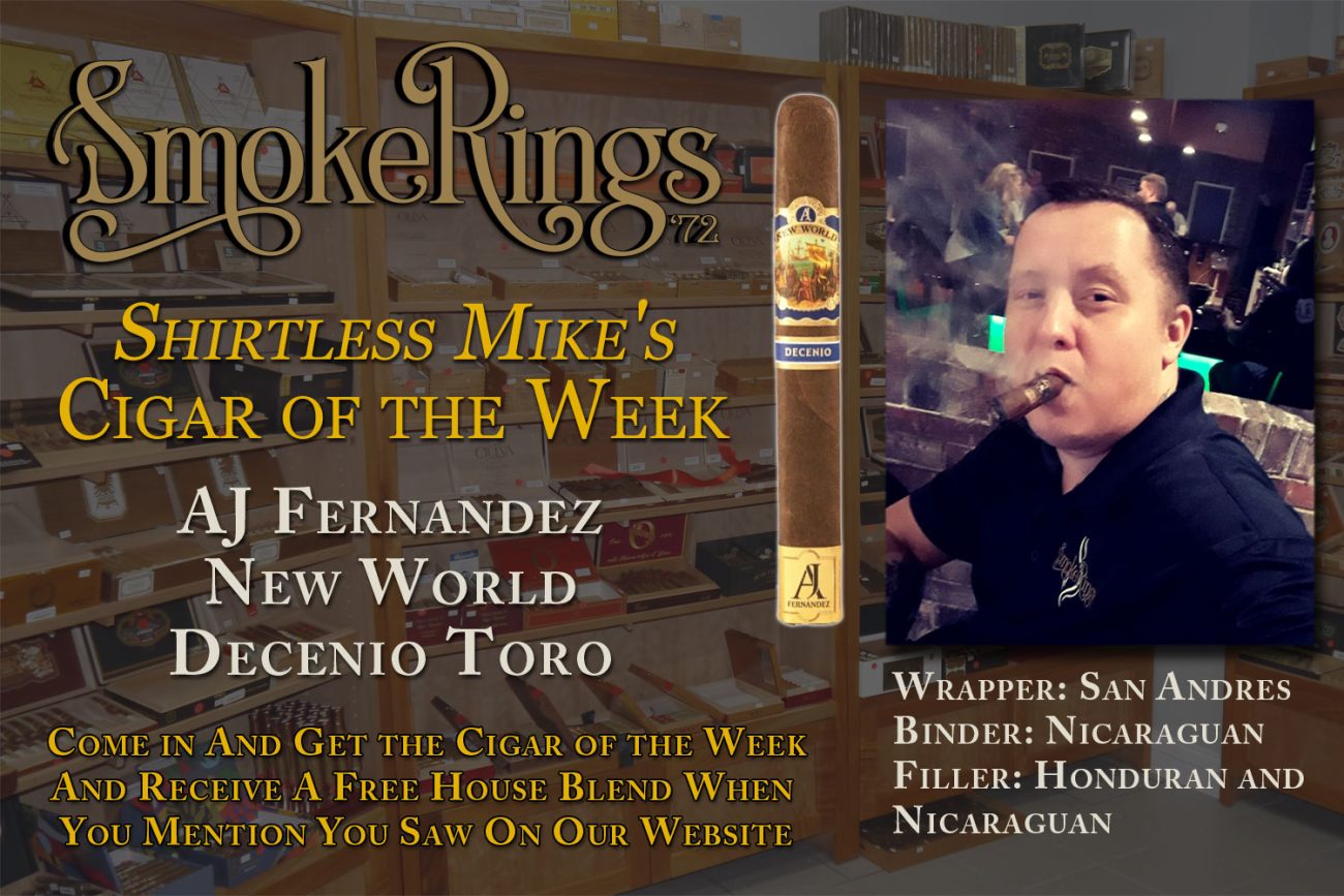 Shirtless Mike's Cigar of the Week- September 10, 2025 - AJ Fernandez New World Decenio Toro