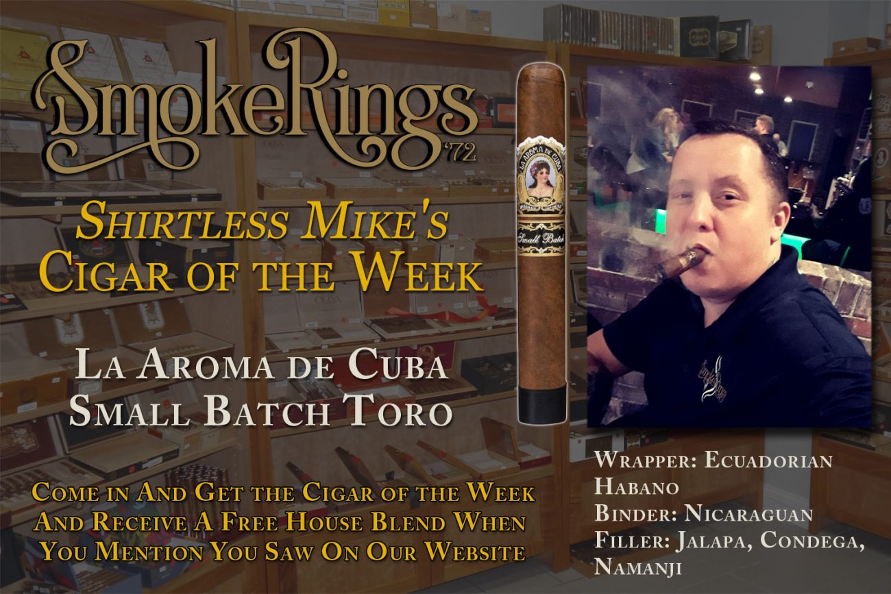 Shirtless Mike's Cigar of the Week- December 2, 2025 - La Aroma de Cuba Small Batch Toro